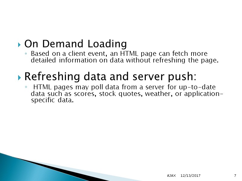 On Demand Loading Based on a client event, an HTML page can fetch more